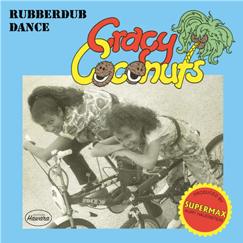 CRACY COCONUTS - RUBBERDUB DANCE (1987) - EDITION HAWARA