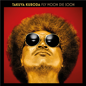 Takuya Kuroda - Fly Moon Die Soon - First Word Records