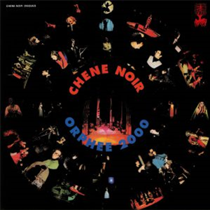 CHENE NOIR - Orphee 2000 (reissue) - Heavenly Sweetness