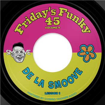 Smoove – De La Smooth (Lesson 1) / Hall & Soul - Friday’s Funky 45
