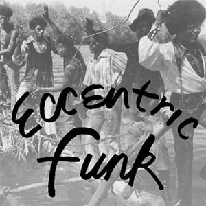 Eccentric Funk - Various Artist - Numero Group