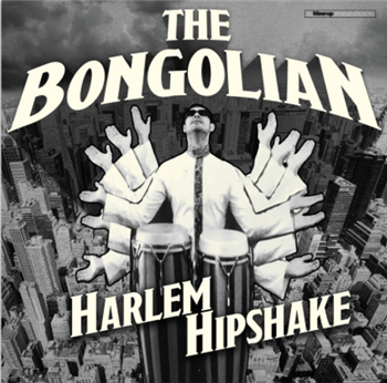 The Bongolian - Harlem Hipshake - Blow Up Records The Bongolian - Harlem Hipshake - Blow Up Records