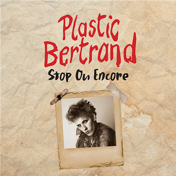 PLASTIC BERTRAND - STOP OU ENCORE - Groovin Recordings