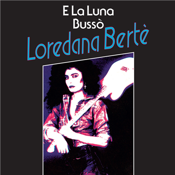 LOREDANA BERTE - E La Luna Busso / In Alto Mare - Groovin Recordings