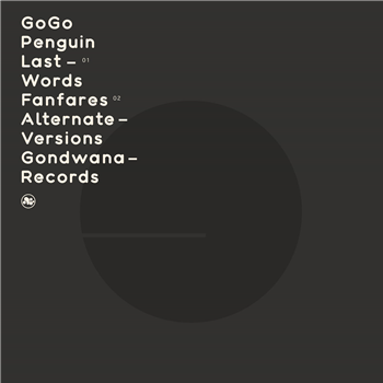 GoGo Penguin - Last Words / Fanfares (Alternate Versions) - Gondwana Records