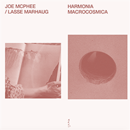 Joe McPhee, Lasse Marhaug - Harmonia Macrocosmia - Actions For Free Jazz