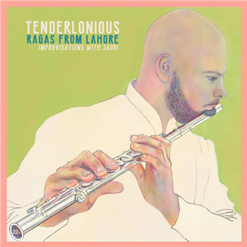 TENDERLONIOUS "RAGAS FROM LAHORE" - 22a