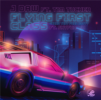 J DAW - FLYING FIRST CLASS / SHAKE THAT FNKN BOOTY - SIX NINE RECORDS