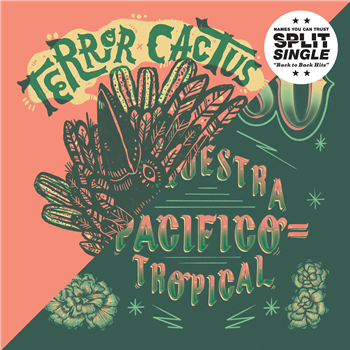 Terror/Cactus & Orquestra Pacifico Tropical - Split Single No. 1 - Names You Can Trust