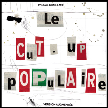PASCAL COMELADE - Le Cut-Up Populaire - Because Music