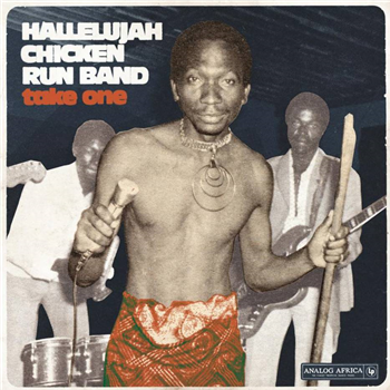 HALLELUJAH CHICKEN RUN BAND "TAKE ONE" - Analog Africa