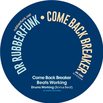 Dr Rubberfunk - Come Back Breaker / Beats Working - Jalapeno Records