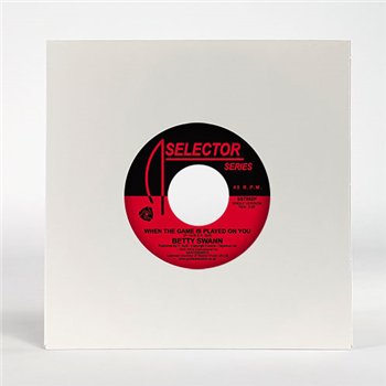 Bettye Swann - When The Game Is Played On You / Kiss My Love Goodbye - Selector Series
