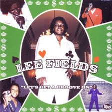 Lee Fields - Lets Get A Groove On - Daptone Recordings