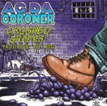 AG Da Coroner - Crushed Grapes  - Tuff Kong Records 