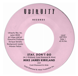 Mike James Kirkland and Cold Diamond & Mink - Stay, Dont Go  - Ubiquity Records