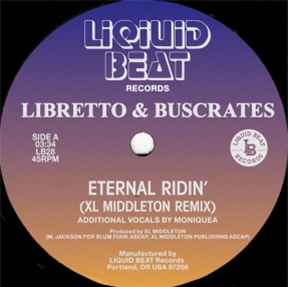 Libretto & Buscrates - Eternal Ridin (XL Middleton Remix) ft. Moniquea b/w (When The) Music Is On (C.Scott Remix) - Liquid Beat Records Libretto & Buscrates - Eternal Ridin (XL Middleton Remix) ft. Moniquea b/w (When The) Music Is On (C.Scott Remix) - Liquid Beat Records