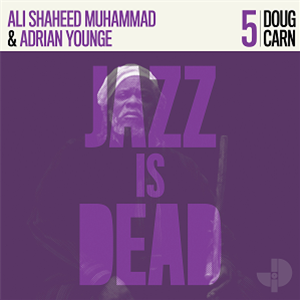 Doug Carn, Adrian Younge & Ali Shaheed Muhammad - Jazz Is Dead 005 - Jazz Is Dead