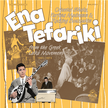 VARIOUS ARTISTS - ENA TEFARIKI / ORIENTAL SHAKE, FARFISA MADNESS & ROCKING BOUZOUKIS FROM THE GREEK LAIKA MOVEMENT (1961-1973) - RADIO MARTIKO