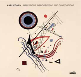 KARI IKONEN - IMPRESSIONS, IMPROVISATIONS AND COMPOSITIONS - OZELLA MUSIC KARI IKONEN - IMPRESSIONS, IMPROVISATIONS AND COMPOSITIONS - OZELLA MUSIC