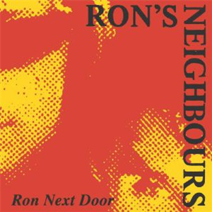 RONS NEIGHBOURS - Ron Next Door - Emotional Rescue