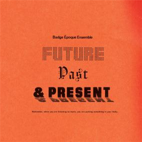 BADGE EPOQUE ENSEMBLE - FUTURE, PAST & PRESENT - TELEPHONE EXPLOSION