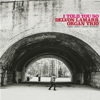 Delvon Lamarr Organ Trio - I Told You So - Colemine Records