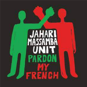 Jahari Massamba Unit - Pardon My French - Madlib Invazion