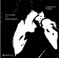 NANETTE NATAL – It’s Over / Love Signs - DYNAMITE CUTS
