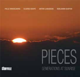 PALLE MIKKELBORG, BJARNE ROUPE, ANTON LANGEBAEK & BENJAMIN BARFOD - PIECES: GENERATIONS AT SUNRISE - STORYVILLE RECORDS