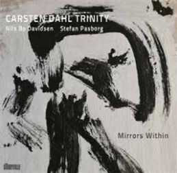 CARSTEN DAHL TRINITY - MIRRORS WITHIN - STORYVILLE RECORDS