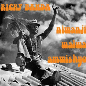 Ricky Banda - Niwanji Walwa Amwishyo - Now-Again Records 