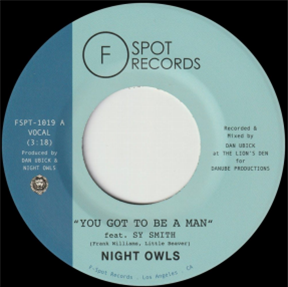 Night Owls - You Got To Be A Man b/w Gimme Little Sign (7") - F-Spot Records