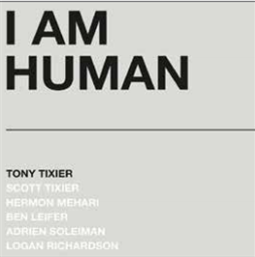 TONY TIXIER - I AM HUMAN - WHIRLWIND RECORDINGS