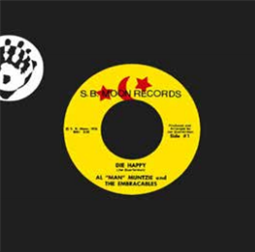 AL “MAN” MUNTZIE AND THE EMBRACEABLES - DIE HAPPY - Mr Bongo Records