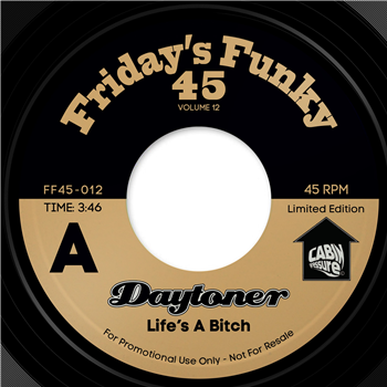 Daytoner - Life’s A Bitch / (It Ain’t) All Good - Friday’s Funky 45