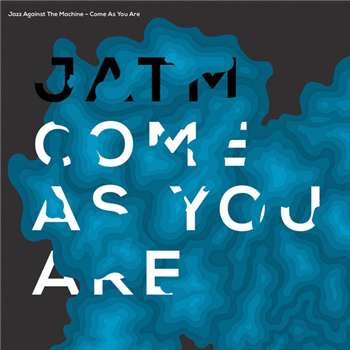 Jazz Against The Machine - Come As You Are  - Poets Club Records