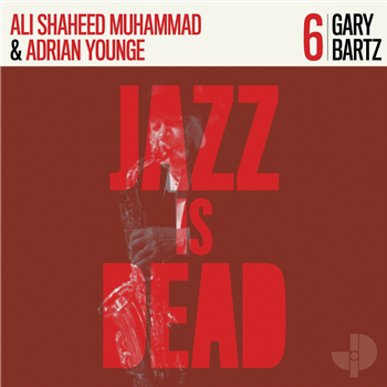 Gary Bartz, Adrian Younge, Ali Shaheed Muhammad - Jazz Is Dead 006 (Red Vinyl) - Jazz Is Dead