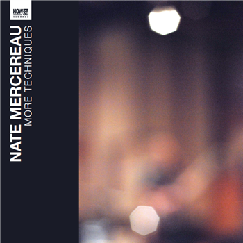 Nate Mercereau - More Techniques (10") - Nice Life Recordings