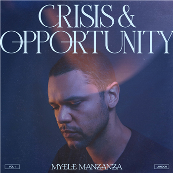 Myele Manzanza - Crisis & Opportunity, Vol.1 – London - DeepMatter