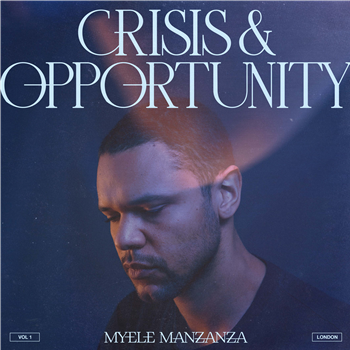 Myele Manzanza - Crisis & Opportunity, Vol.1 – London - DeepMatter Myele Manzanza - Crisis & Opportunity, Vol.1 – London - DeepMatter