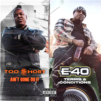 Too $hort & E-40 - Ain’t Gone Do It / Terms and Conditions - Trunk Productions