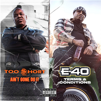 Too $hort & E-40 - Ain’t Gone Do It / Terms and Conditions - Trunk Productions Too $hort & E-40 - Ain’t Gone Do It / Terms and Conditions - Trunk Productions