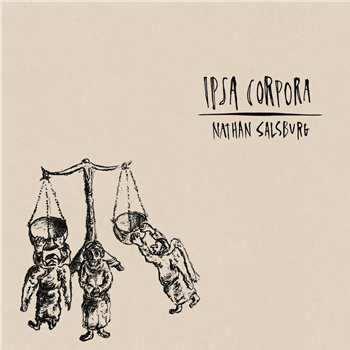 Nathan Salsburg - Ipsa Corpora - No Quarter