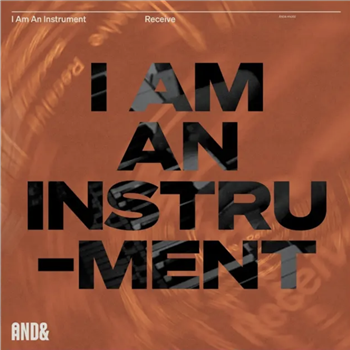 I Am An Instrument - Receive - And&