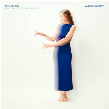 Vanessa Wagner - Philip Glass: The Complete Piano Etudes - Infiné Vanessa Wagner - Philip Glass: The Complete Piano Etudes - Infiné