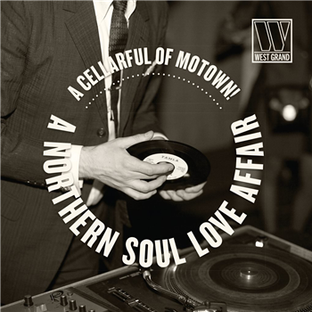 VA - A Cellarful Of Motown!… A Northern Soul Love Affair - West Grand