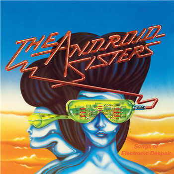 THE ANDROID SISTERS - SONGS OF ELECTRONIC DESPAIR (LP,Orange VInyl) - Wah Wah Records - Supersonic Sounds THE ANDROID SISTERS - SONGS OF ELECTRONIC DESPAIR (LP,Orange VInyl) - Wah Wah Records - Supersonic Sounds
