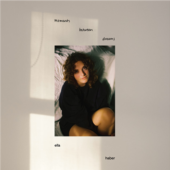 Ella Haber - Moments Between Dreams - Impressed Recordings Ella Haber - Moments Between Dreams - Impressed Recordings