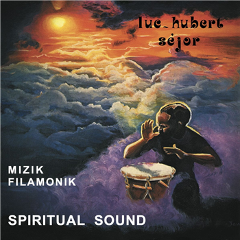 LUC-HUBERT SÈJOR - MIZIK FILAMONIK - SPIRITUAL SOUND - Heavenly Sweetness LUC-HUBERT SÈJOR - MIZIK FILAMONIK - SPIRITUAL SOUND - Heavenly Sweetness
